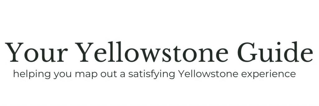 Your Yellowstone Guide Header 2 Your Yellowstone Guide